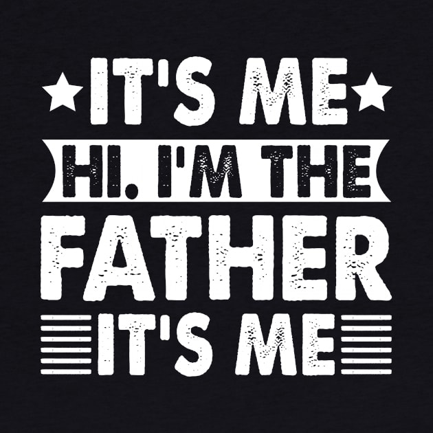 Its Me Hi I'm The Father It's Me by badrianovic